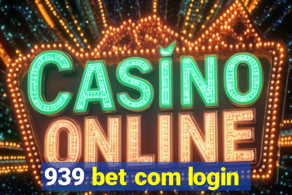 939 bet com login